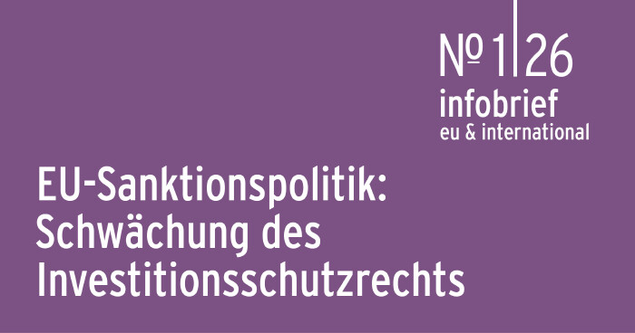 Infobrief 1|26 | Marzal: EU-Sanktionspolitik:  Schw&auml;chung des Investitionsschutzrechts