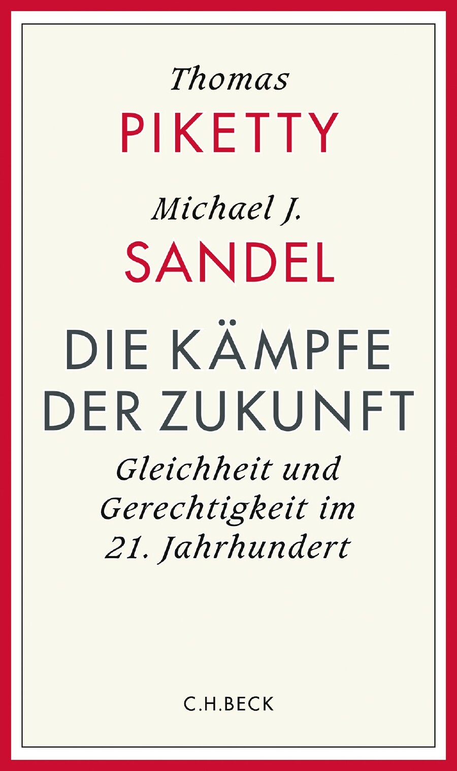 Piketty/Sandel: Die Kämpfe der Zukunft © Verlag C.H.Beck Piketty/Sandel: Die Kämpfe der Zukunft