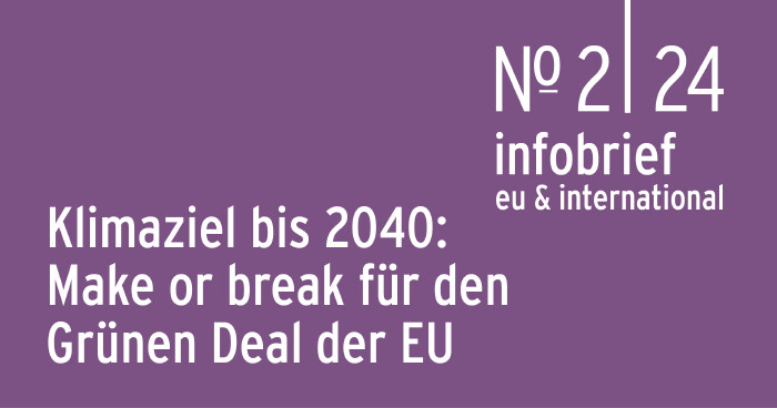 Infobrief 2|24: Streissler: Klimaziel 2040 – Make or break für den Grünen Deal der EU