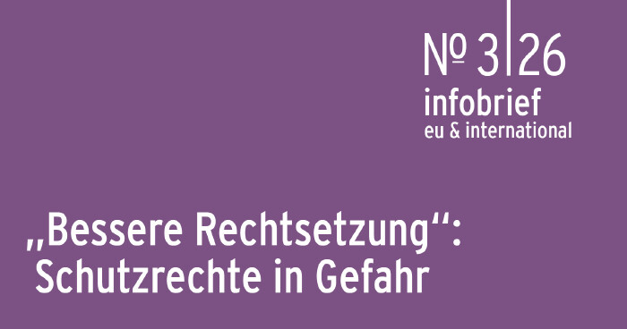 AK Infobrief 2026_03: Ey: Bessere Rechtsetzung &ndash; Schutzrechte in Gefahr