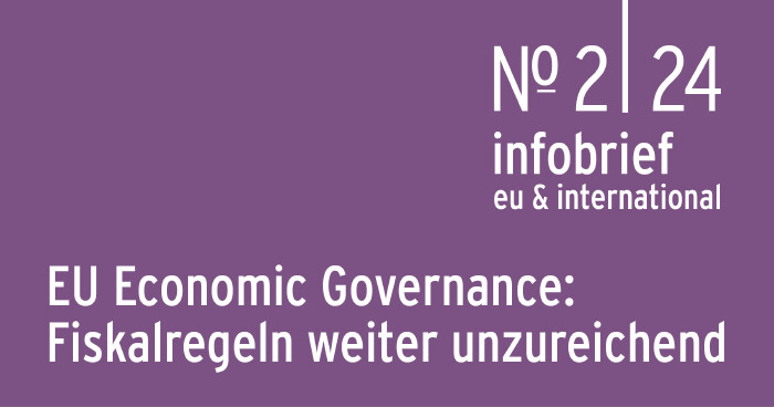Infobrief 2|24 | Feigl: Reform der EU Economic Governance unzureichend