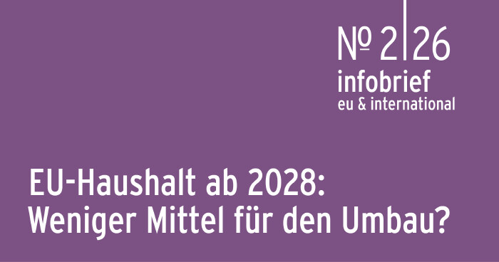 AK Infobrief 2026_02: Henriquez Blauth: EU-Haushalt 2028: Weniger Mittel f&uuml;r den Umbau?