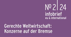 Infobrief 2|24 | Ellmeier/Mayr: Gerechte Weltwirtschaft: Konzerne auf der Bremse: Globale Ungleichheiten